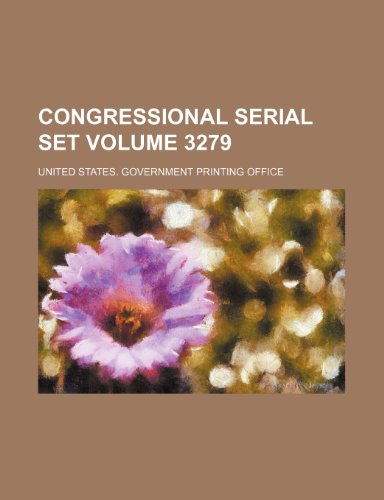 Congressional serial set Volume 3279 (9781236206336) by Office, United States. Government