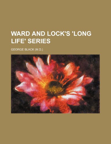 Ward and Lock's 'long life' series (9781236207982) by George Black