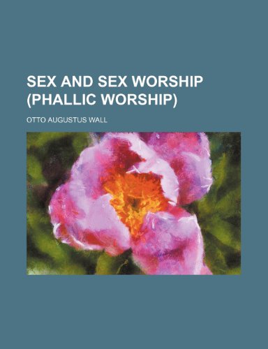 9781236211385: Sex and sex worship (phallic worship)