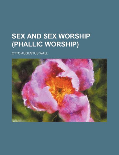 9781236211385: Sex and Sex Worship (Phallic Worship)
