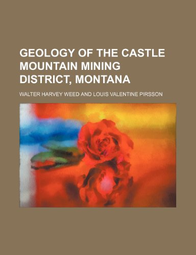 9781236211521: Geology of the Castle mountain mining district, Montana