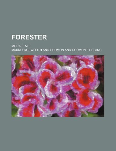 Forester; moral tale (9781236227881) by Edgeworth, Maria