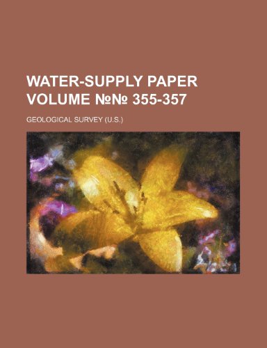 Water-supply paper Volume No.No. 355-357 (9781236243829) by Geological Survey