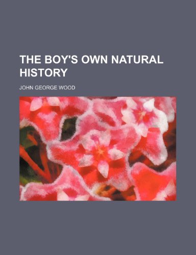 The boy's own natural history (9781236248602) by Wood, John George