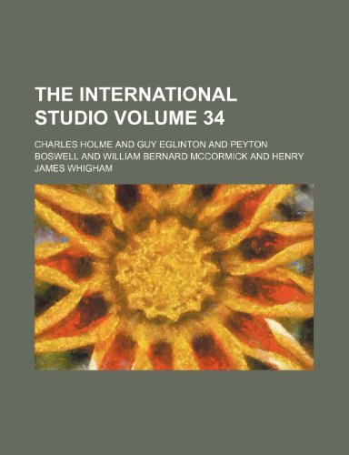 The International studio Volume 34 (9781236249739) by Holme, Charles