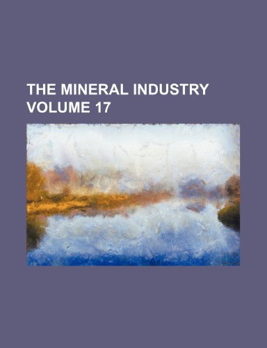 9781236252678: The Mineral industry Volume 17