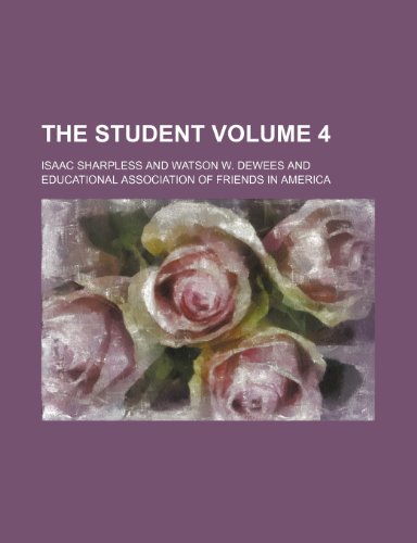 The Student Volume 4 (9781236255679) by Isaac Sharpless