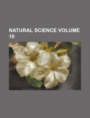 9781236256225: Natural science Volume 10