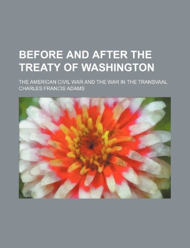 Before and after the treaty of Washington; the American civil war and the war in the Transvaal (9781236270634) by Adams, Charles Francis