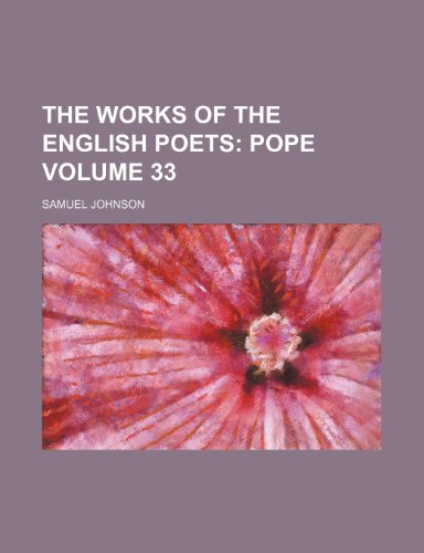 The Works of the English Poets Volume 33; Pope (9781236270641) by Johnson, Samuel