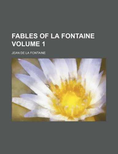 Fables of La Fontaine Volume 1 (9781236270986) by Fontaine, Jean De La