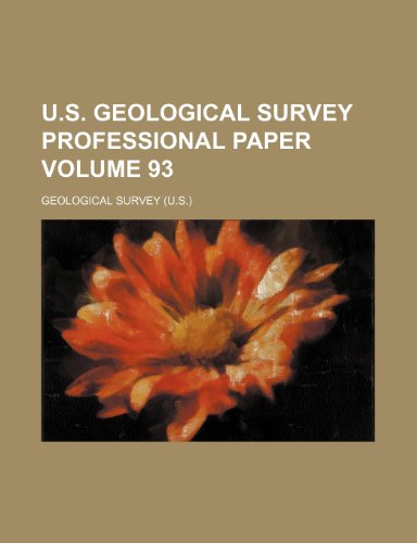 U.S. Geological Survey professional paper Volume 93 (9781236273024) by Survey, Geological