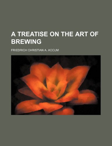 9781236277930: A treatise on the art of brewing
