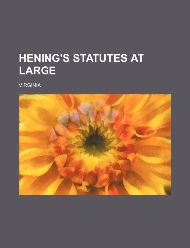 Hening's Statutes at large (9781236281784) by Virginia