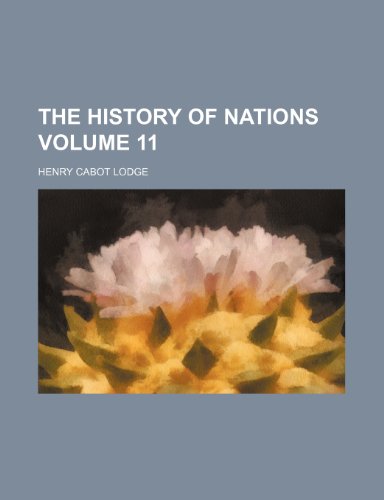 The history of nations Volume 11 (9781236283122) by Lodge, Henry Cabot