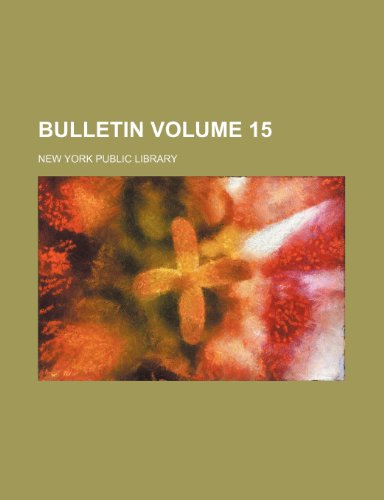 Bulletin Volume 15 (9781236284846) by Library, New York Public