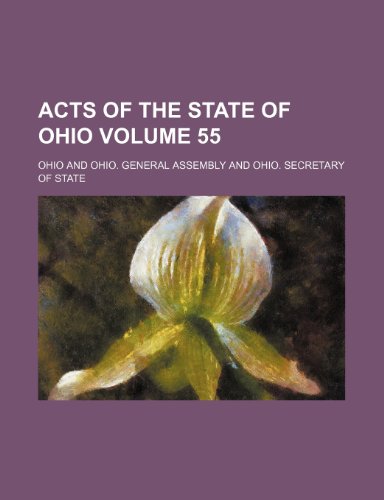 Acts of the State of Ohio Volume 55 (9781236297174) by Ohio