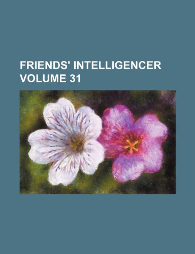 9781236305787: Friends' intelligencer Volume 31