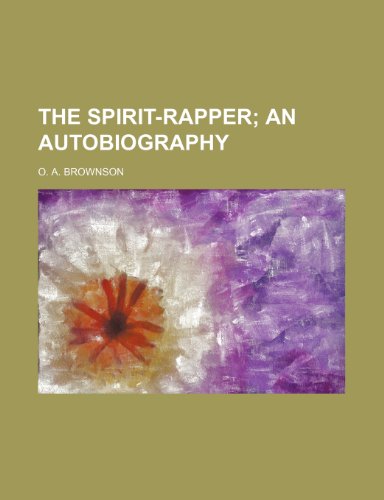 9781236307378: THE SPIRIT-RAPPER; AN AUTOBIOGRAPHY