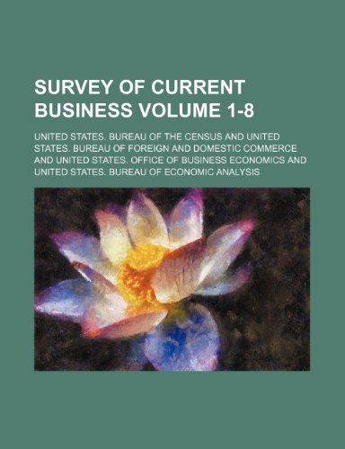 Survey of current business Volume 1-8 (9781236307637) by Census, United States. Bureau Of The