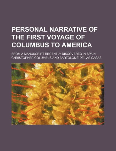 9781236307774: Personal narrative of the first voyage of Columbus to America; From a manuscript recently discovered in Spain