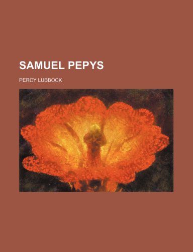 Samuel Pepys (9781236308948) by Lubbock, Percy