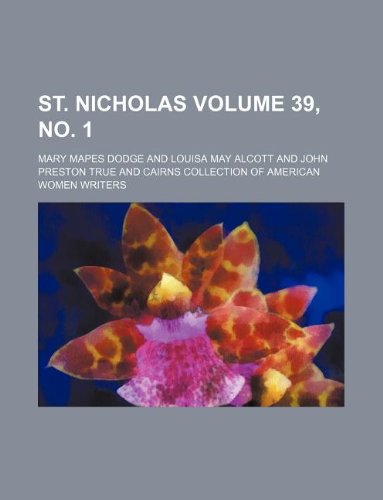 St. Nicholas Volume 39, no. 1 (9781236309686) by Dodge, Mary Mapes