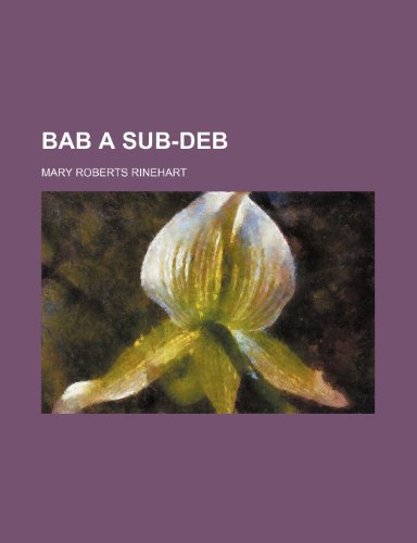 Bab a sub-deb (9781236311900) by Rinehart, Mary Roberts