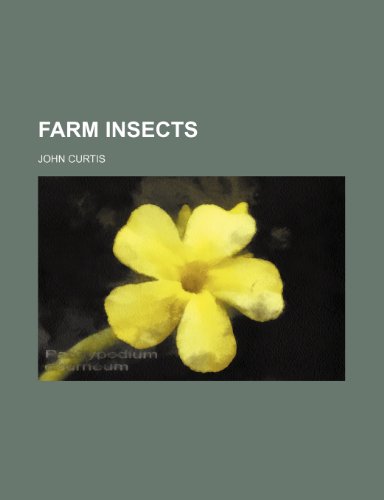 Farm insects (9781236316523) by Curtis, John