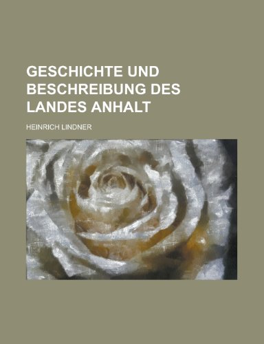 Geschichte Und Beschreibung Des Landes Anhalt (Paperback) - United States Commission, Heinrich Lindner