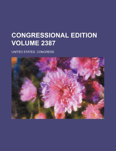 Congressional edition Volume 2387 (9781236323675) by Congress, United States.