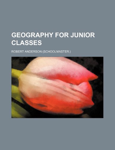 Geography for junior classes (9781236323842) by Anderson, Robert