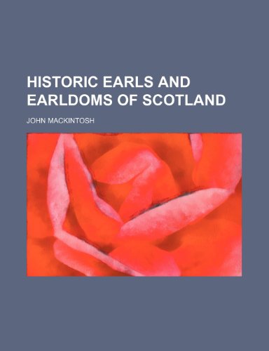 9781236325037: Historic earls and earldoms of Scotland