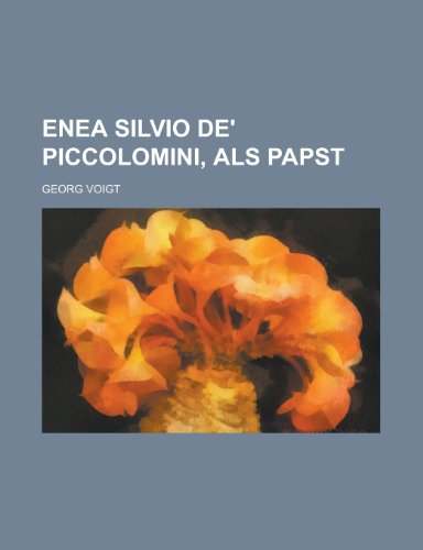Enea Silvio de' Piccolomini, ALS Papst (9781236326430) by Survey, Geological; Voigt, Georg