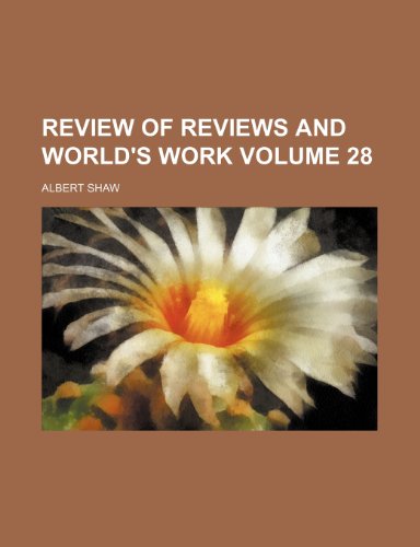 Review of reviews and world's work Volume 28 (9781236326478) by Shaw, Albert