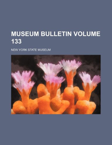 Museum bulletin Volume 133 (9781236326737) by Museum, New York State