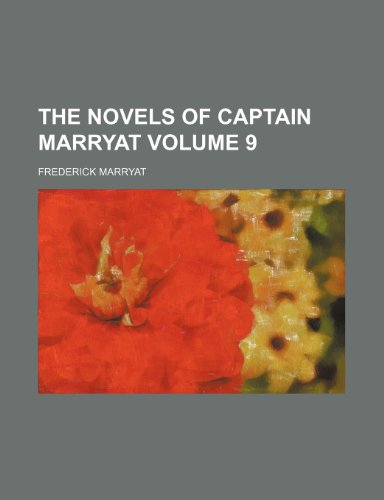 The novels of Captain Marryat Volume 9 (9781236328182) by Marryat, Frederick