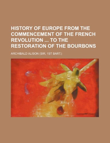 9781236330000: History of Europe from the commencement of the French revolution to the restoration of the Bourbons