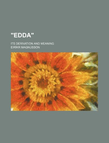 Edda; Its Derivation and Meaning (9781236330239) by Eirikr Magnusson,Eir Kr Magn Sson