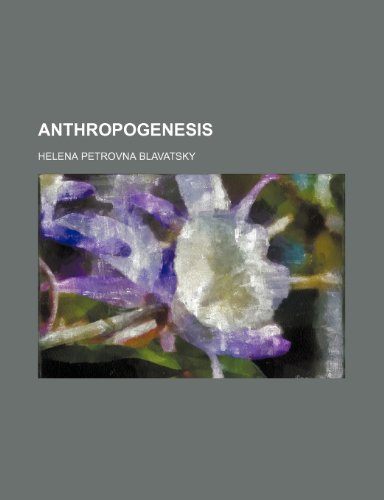 Anthropogenesis (9781236331328) by Blavatsky, Helena Petrovna