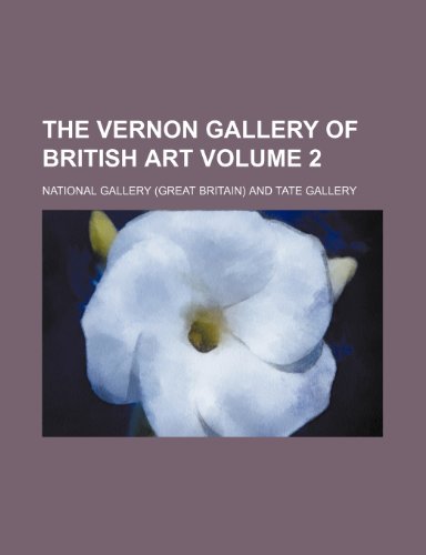 The Vernon Gallery of British art Volume 2 (9781236340955) by Gallery, National
