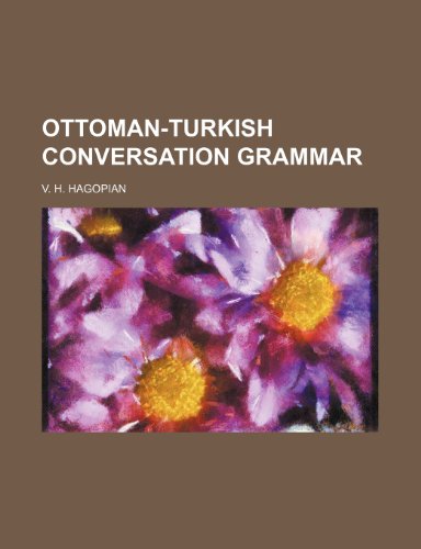 Imagen de archivo de Ottoman-Turkish Conversation Grammar a la venta por dsmbooks