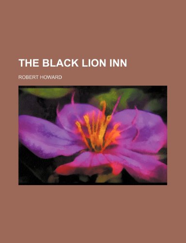 The Black Lion Inn (9781236345684) by Robert Howard