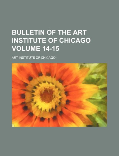 Bulletin of the Art Institute of Chicago Volume 14-15 (9781236347503) by Chicago, Art Institute Of