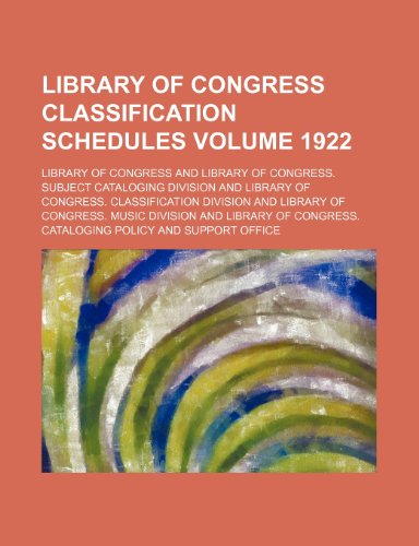 Library of Congress classification schedules Volume 1922 (9781236348500) by Congress, Library Of