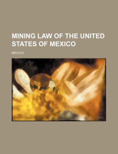 Mining Law of the United States of Mexico (9781236349231) by Mexico, Sec