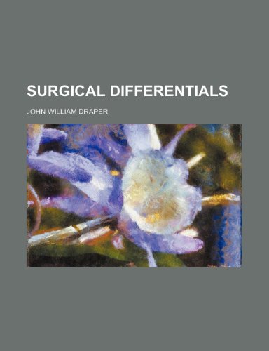 Surgical Differentials (9781236354563) by John William Draper