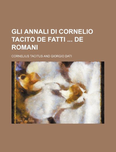 Gli annali di Cornelio Tacito de fatti de Romani (9781236355812) by Tacitus, Cornelius