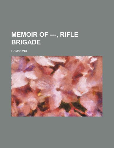 Memoir of ---, Rifle Brigade (9781236358301) by Hammond