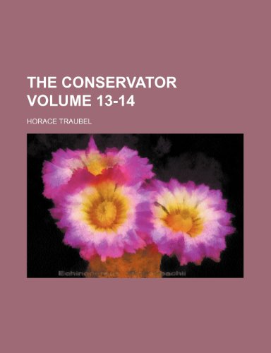The conservator Volume 13-14 (9781236360861) by Horace Traubel